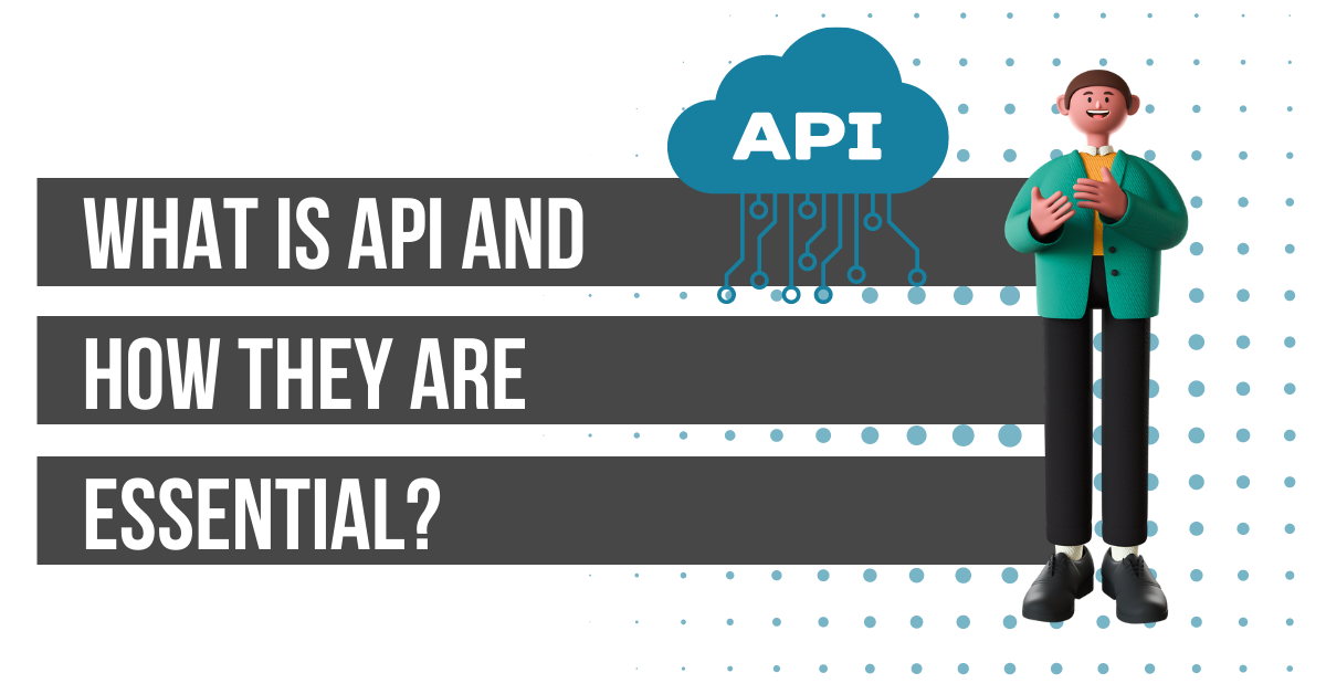 What is API and how are they essential?
