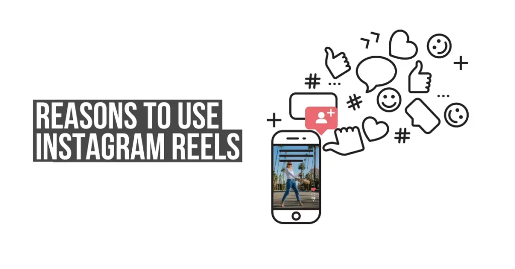 Reasons to use instagram reels