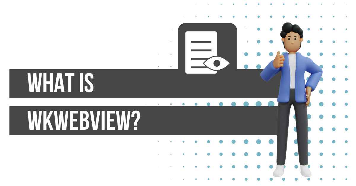 What is WKWebView?