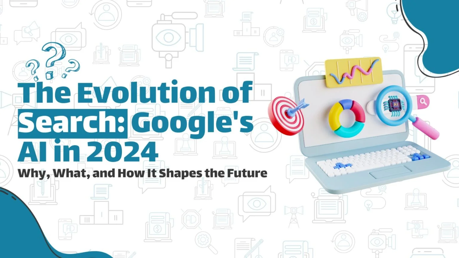 The Evolution of Search: Google’s AI in 2024 – Why, What, and How It Shapes the Future