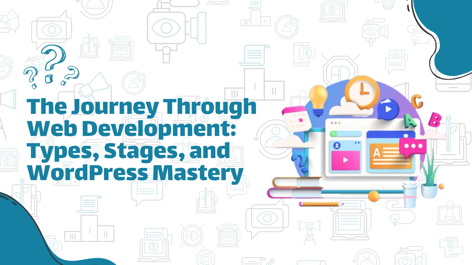 The Journey Through Web Development: Types, Stages, and WordPress Mastery