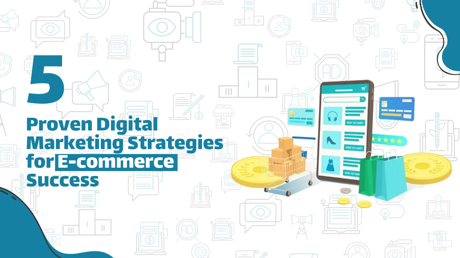5 Proven Digital Marketing Strategies for E-commerce Success