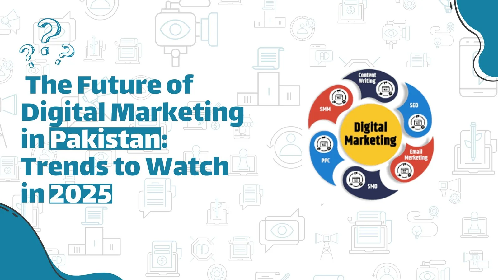 The Future of Digital Marketing in Pakistan: Trends to Watch in 2025