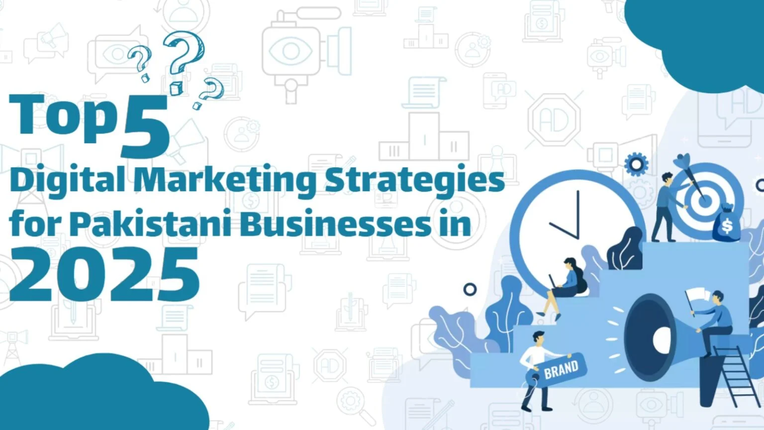 Top 5 Digital Marketing Strategies for Pakistani Businesses in 2025