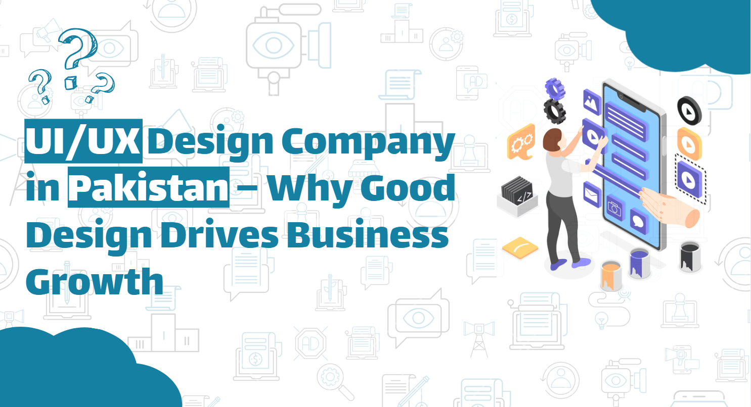 UI/UX Design Company in Pakistan