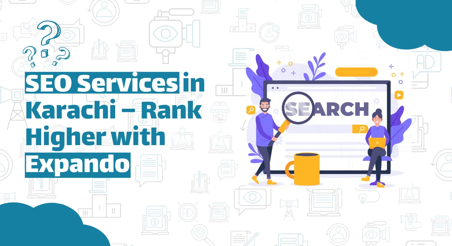 SEO Services in Karachi – Rank Higher with Expando